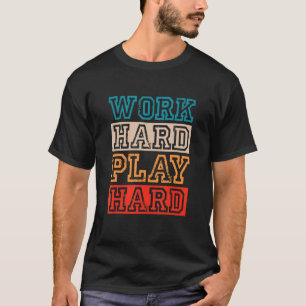 Work Hard Play Hard Team Sport Basketball T-Shirt