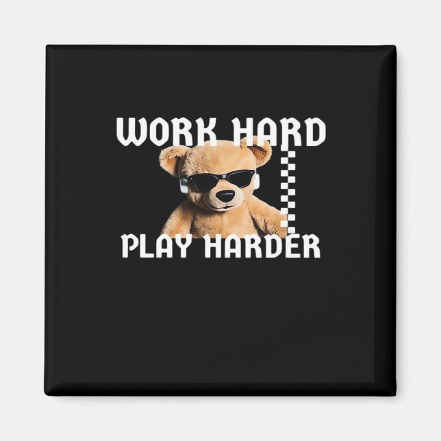Work Hard Play Hard- Teddy Bear Classic Magnet (Front)