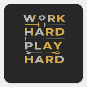 Work Hard Play Hard Tools Edition Essential Square Sticker