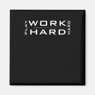 Work Hard Play Hard Wnite & Black Classic Magnet