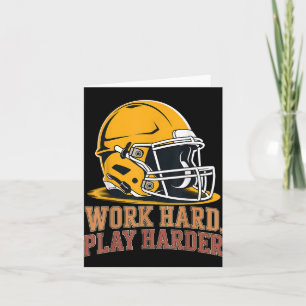 Work Hard Play Harder Football Helmet For Labour G Card