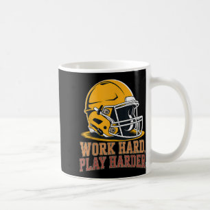 Work Hard Play Harder Football Helmet For Labour G Coffee Mug