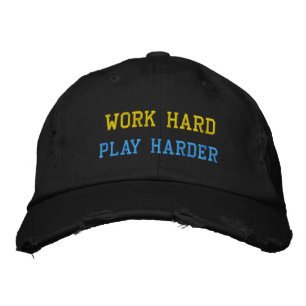 WORK HARD PLAY HARDER HAT