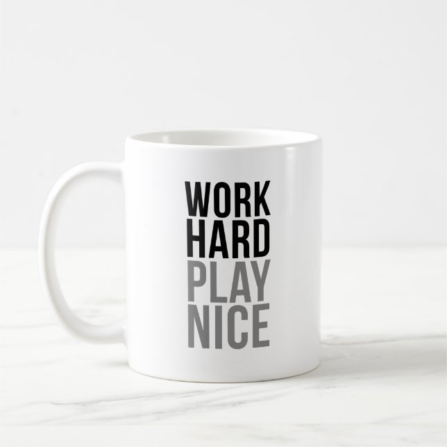 Work Hard Play Nice Coffee Mug (Left)
