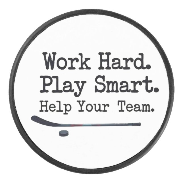 Work Hard. Play Smart. Help Your Team. PUCK (Front)