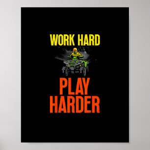 Work Hard Play So Hard Atv Quad Riding Meme Poster