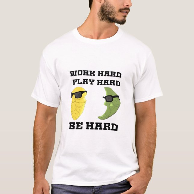 Work Hard, Play So Hard, Be Hard Classic T-Shirt (Front)