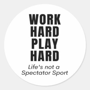 Work Hard Play So Hard Classic Classic Round Sticker
