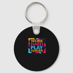 Work Hard Play so Hard Classic Key Ring