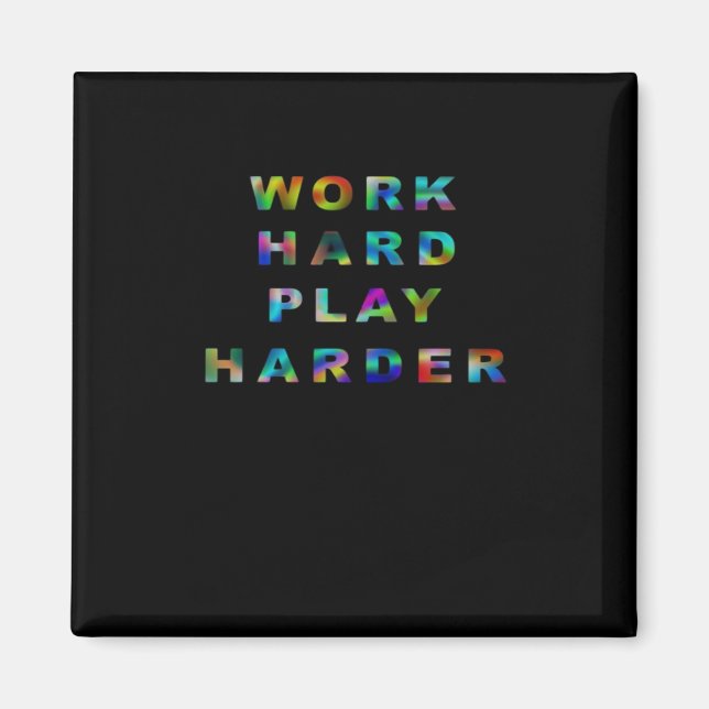 Work Hard Play so Hard Classic Magnet (Front)