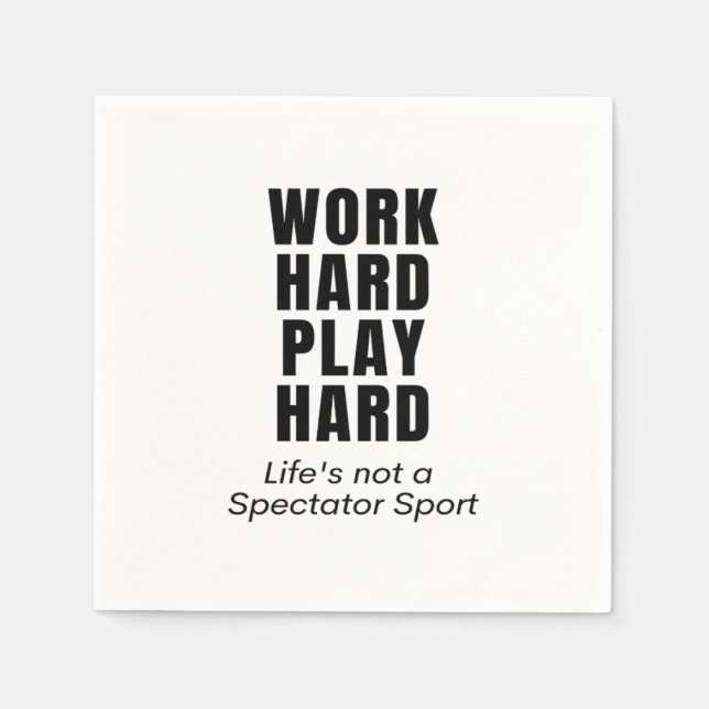 Work Hard Play So Hard Classic Napkin (Front)