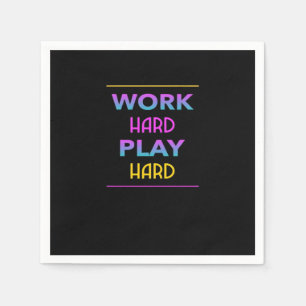 Work Hard Play so Hard Classic Trend Napkin