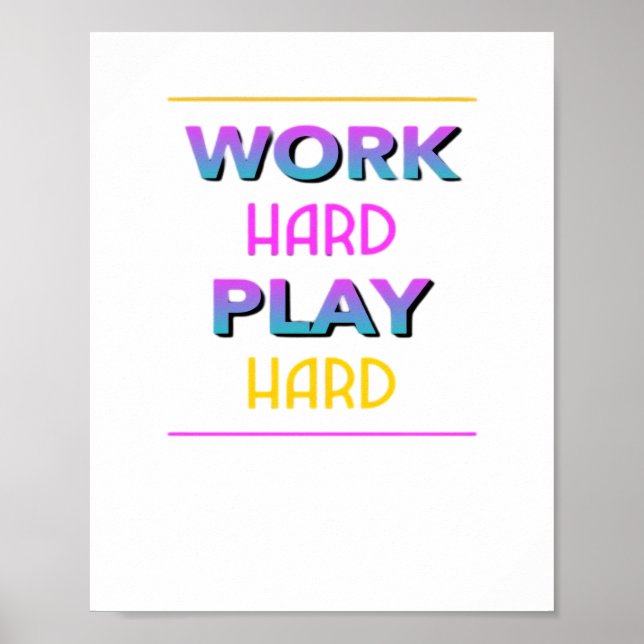 Work Hard Play so Hard Classic Trend Poster (Front)