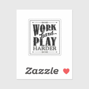Work Hard Play So  Hard Essential