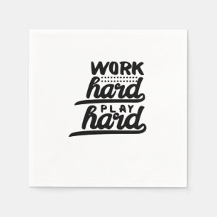Work Hard Play So Hard Essential Napkin