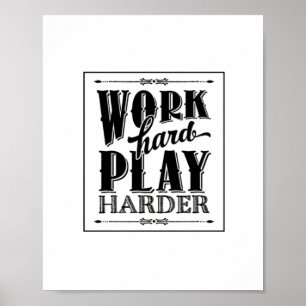 Work Hard Play So Hard Essential Poster