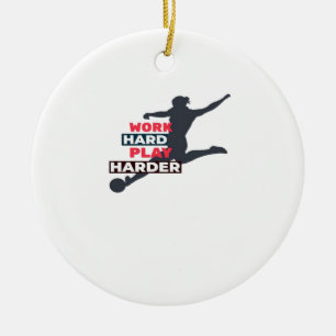 Work Hard Play So Hard Female Soccer Player Classi Ceramic Ornament