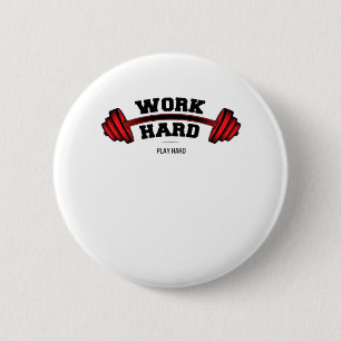 Work Hard Play So Hard for Workers Funny 6 Cm Round Badge