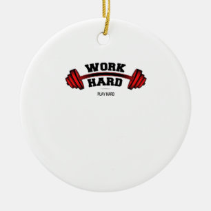 Work Hard Play So Hard for Workers Funny Ceramic Ornament