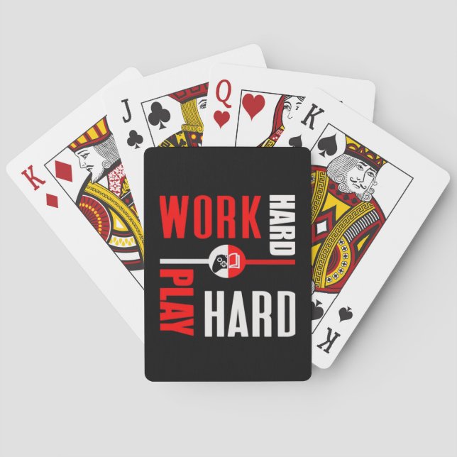 Work Hard, Play So Hard For Workers Playing Cards (Back)