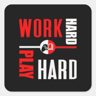 Work Hard, Play So Hard For Workers Square Sticker
