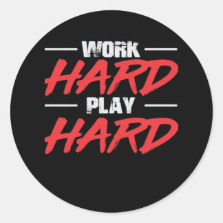 Work Hard Play So Hard Funny Classic Round Sticker