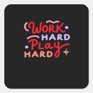 Work Hard, Play So Hard Funny Labor Day Square Sticker