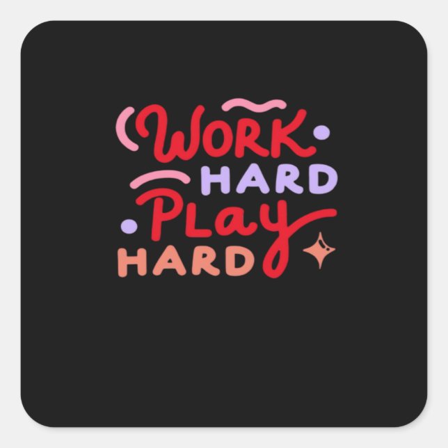 Work Hard, Play So Hard Funny Labour Day Square Sticker (Front)