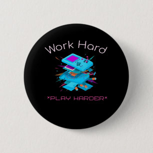 Work Hard Play So Hard Funny Quote 6 Cm Round Badge