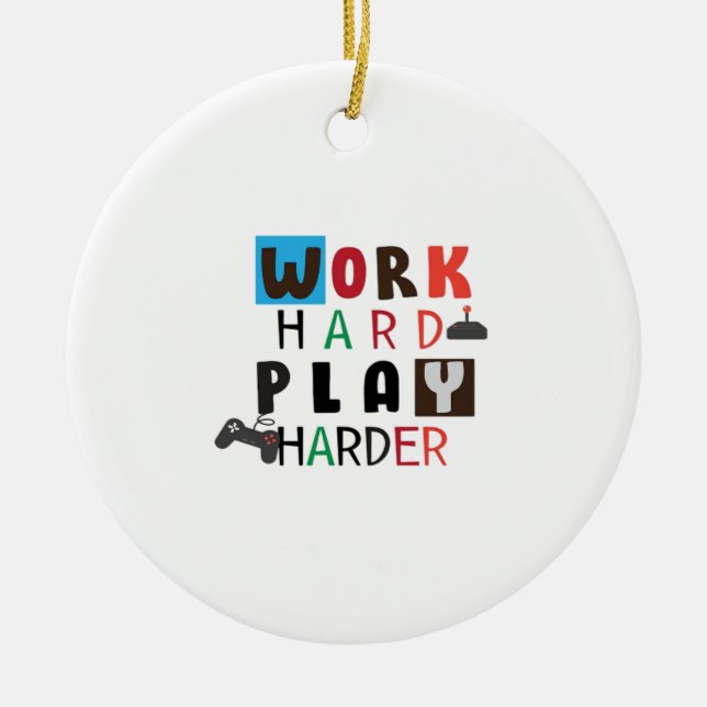 Work Hard Play So Hard Funny Quote Labour Day Ceramic Ornament (Front)