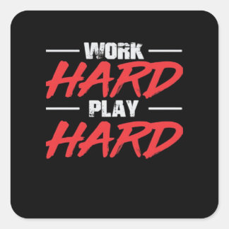 Work Hard Play So Hard Funny Square Sticker