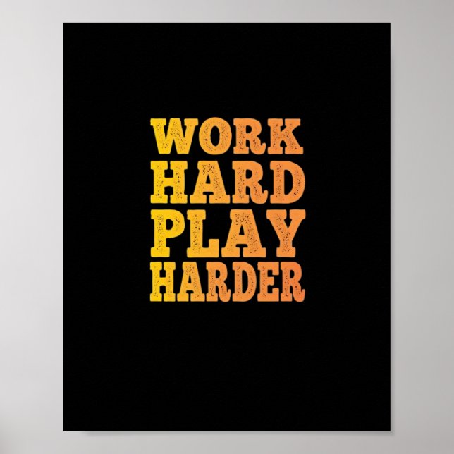 Work Hard Play So Hard - Labour Day - Cute Quote Poster (Front)