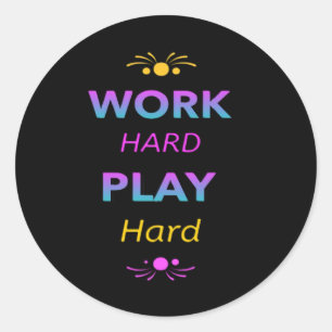 Work Hard Play So Hard - Labour Day for Workers Classic Round Sticker