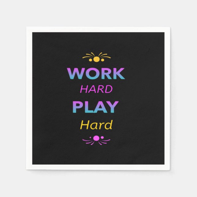 Work Hard Play So Hard - Labour Day for Workers Napkin (Front)