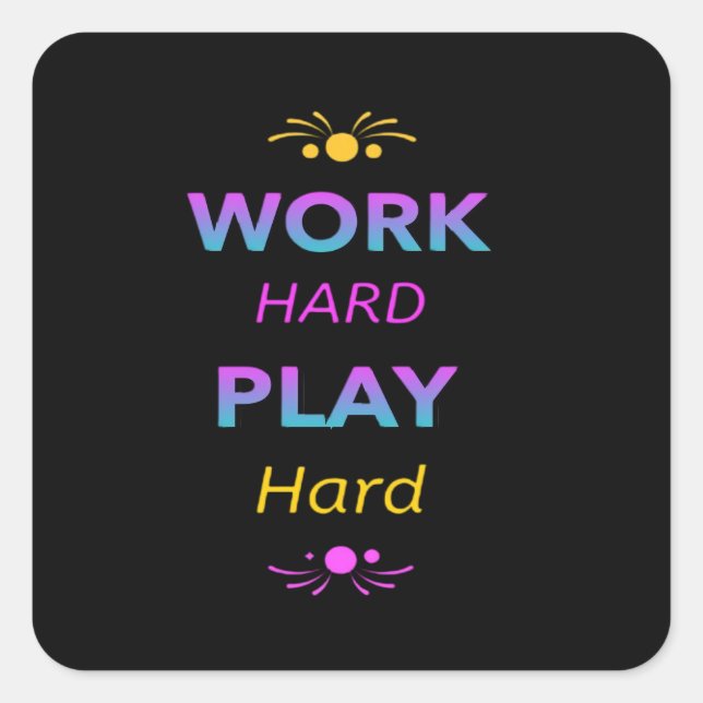 Work Hard Play So Hard - Labour Day for Workers Square Sticker (Front)