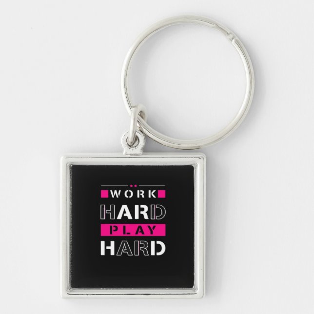 Work Hard, Play So Hard - Labour Day Funny Key Ring (Front)