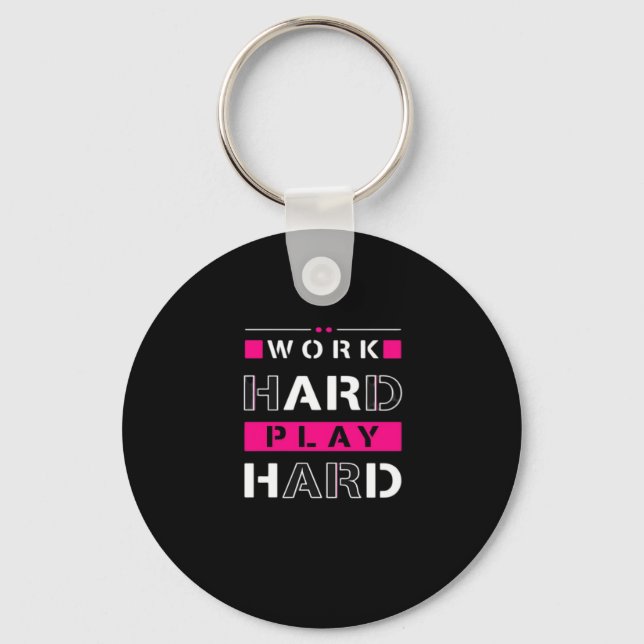 Work Hard, Play So Hard - Labour Day Funny Key Ring (Front)