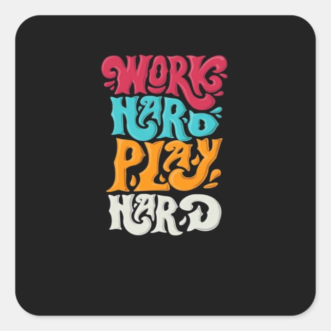 Work Hard Play so Hard Motivation Classic Square Sticker (Front)