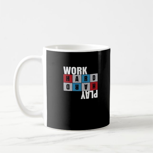 Work Hard, Play So Hard, Motivation, Dedication Coffee Mug (Left)