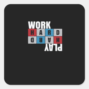 Work Hard, Play So Hard, Motivation, Dedication Square Sticker