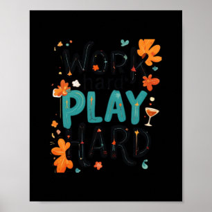 Work Hard Play So Hard Motivational Quote Fun Desi Poster