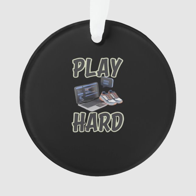 Work Hard Play So Hard Motivational Tech And Sport Ornament (Front)