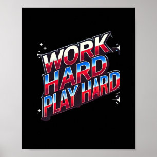 Work Hard Play so Hard - Motivational Typography D Poster