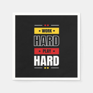 Work Hard Play so Hard Napkin