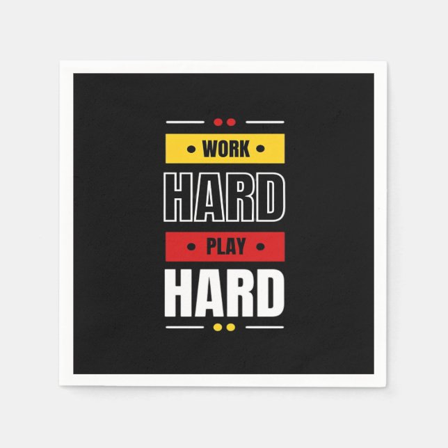 Work Hard Play so Hard Napkin (Front)