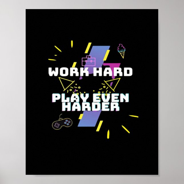 Work Hard, Play So Hard Premium Poster (Front)