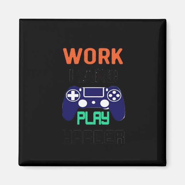 Work Hard, Play So Hard Relaxed Fit  Magnet (Front)
