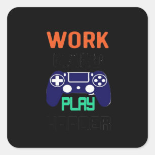 Work Hard, Play So Hard Relaxed Fit  Square Sticker