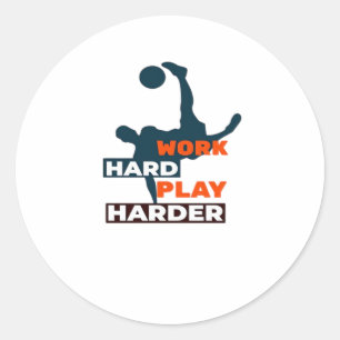Work Hard Play So Hard Soccer Player Classic Round Sticker