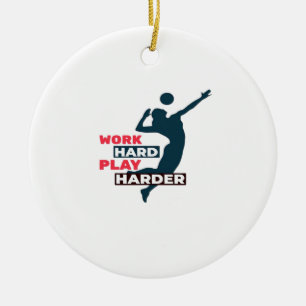Work Hard Play So Hard Volleyball Player Classic Ceramic Ornament